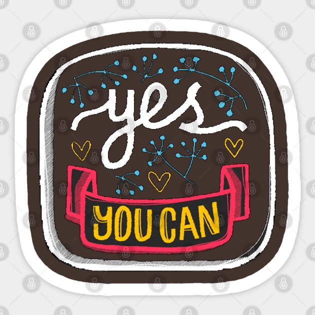 Yes You Can Sticker by Mako Design 